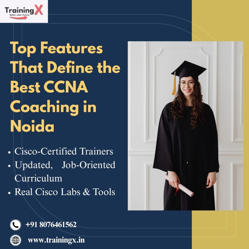 Top Features That Define the Best CCNA Coaching in Noida