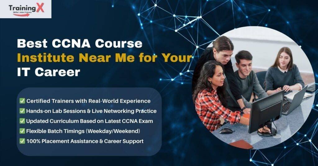 Best CCNA Course Institute Near Me for Your IT Career