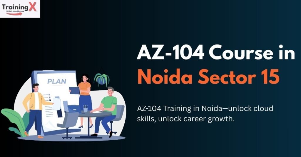 AZ-104 Course in Noida Sector 15