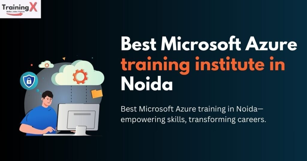Best Microsoft Azure training institute in Noida