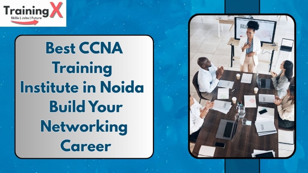 Best-CCNA-Training-Institute-in-Noida-Build-Your-Networking-Career.