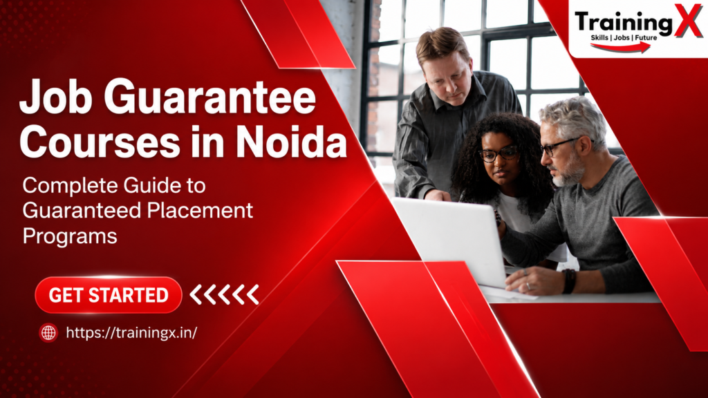 TrainingX feature image promoting Job Guarantee Courses in Noida with professionals working together on a laptop and text highlighting guaranteed placement programs.